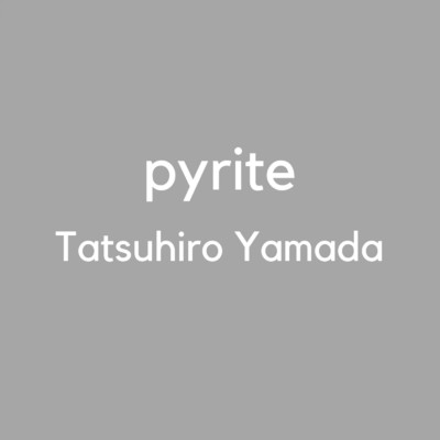 シングル/pyrite/山田龍博
