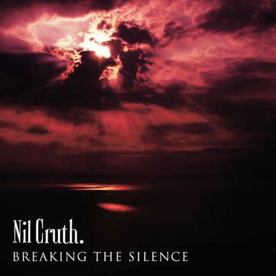 BREAKING THE SILENCE/Nil Cruth.