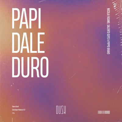 Papi Dale Duro (Extended Mix)/Nicola Fasano, Salento Guys & Pippo Bravo