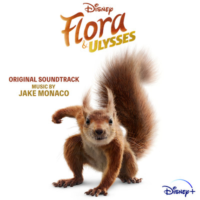 Flora & Ulysses (Original Soundtrack)/Jake Monaco