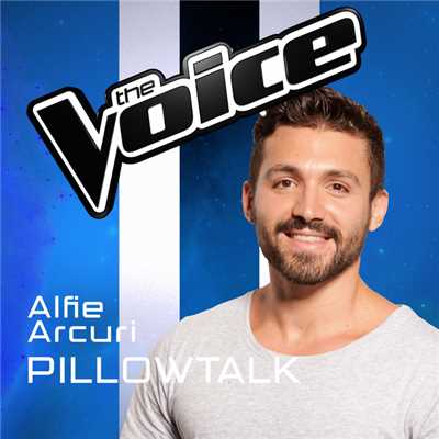 シングル/Pillowtalk (The Voice Australia 2016 Performance)/Alfie Arcuri