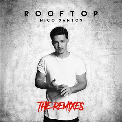 アルバム/Rooftop (The Remixes)/Nico Santos