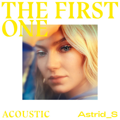 The First One (Acoustic)/Astrid S