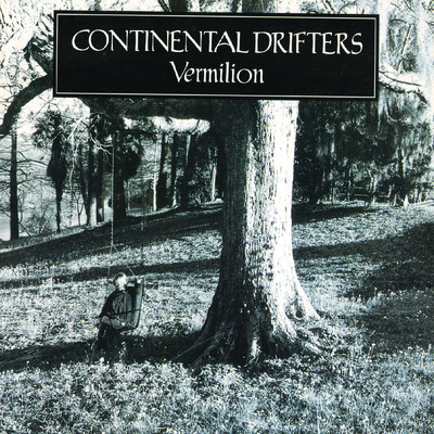 アルバム/Vermillion/Continental Drifters