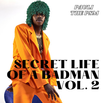 Secret Life of a Badman (Vol. 2)/Pauli The PSM