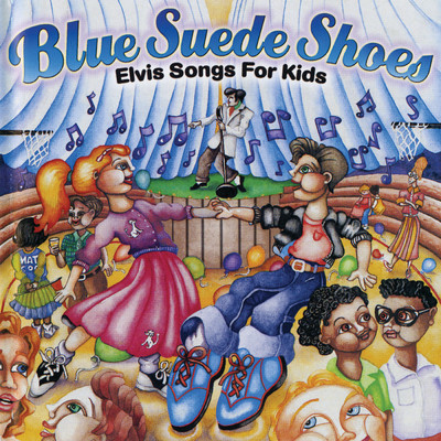 アルバム/Blue Suede Shoes: Elvis Songs For Kids/Music For Little People Choir