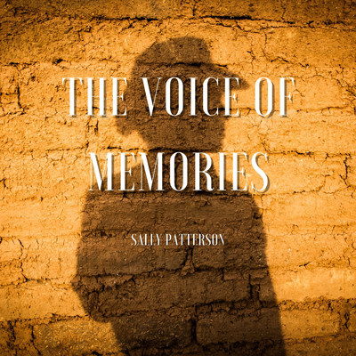The Voice of Memories/Sally Patterson