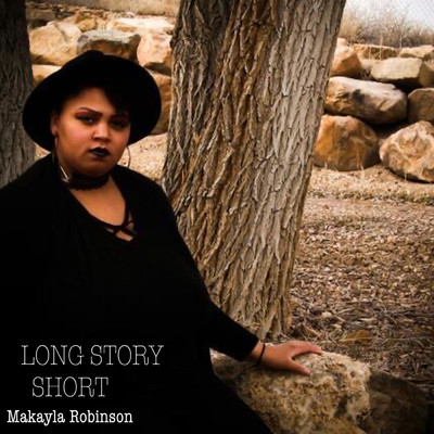 Long Story Short/Makayla Robinson