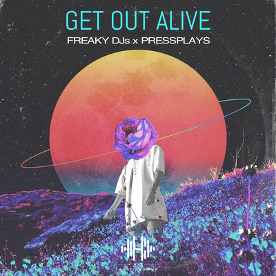 シングル/Get Out Alive/Freaky DJs & PressPlays