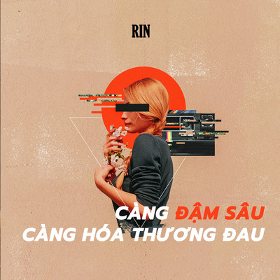 シングル/Cang Dam Sau Cang Hoa Thuong Dau (Beat)/RIN