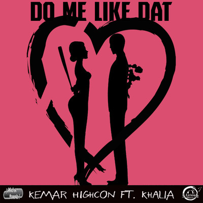 Do Me Like Dat (feat. Khalia)/Kemarhighcon