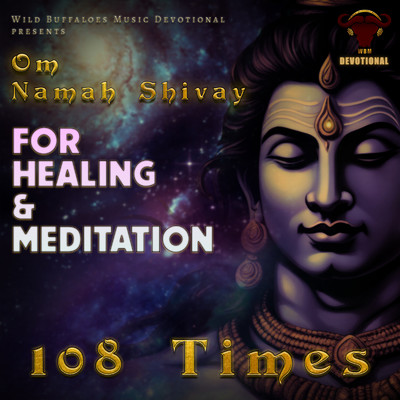 Om Namah Shivay 108 Times (For Healing and Meditation)/Shubhankar Jadhav