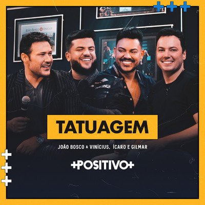 シングル/Tatuagem (Ao Vivo)/Joao Bosco & Vinicius, Icaro e Gilmar