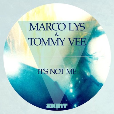 It's Not Me/Marco Lys & Tommy Vee