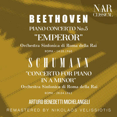 BEETHOVEN: PIANO CONCERTO No. 5 ”EMPEROR”; SCHUMANN: ”CONCERTO FOR PIANO IN A Minor”/Arturo Benedetti Michelangeli