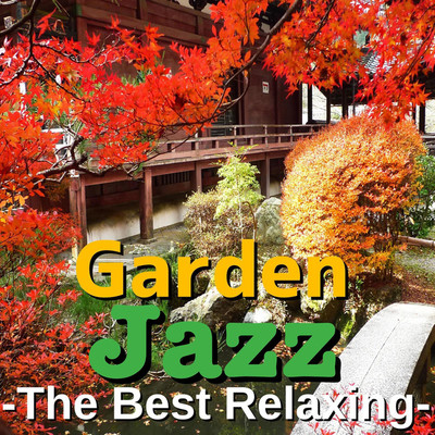 Garden Jazz -The Best Relaxing-/TK lab