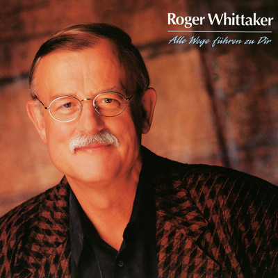 アルバム/Alle Wege fuhren zu Dir/Roger Whittaker