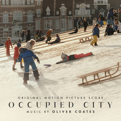 Occupied City (Original Motion Picture Score)/Oliver Coates