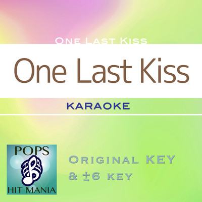 One Last Kiss(カラオケ ポップス ヒット マニア)/POPS HIT MANIA