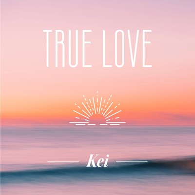 シングル/True Love/K.E.I