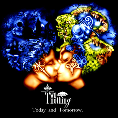 Today and tomorrow./TWO-nothing