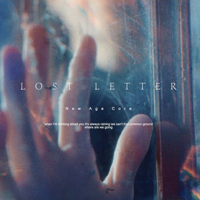 シングル/Lost letter/New Age Core