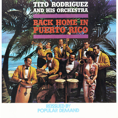 アルバム/Back Home In Puerto Rico/Tito Rodriguez And His Orchestra