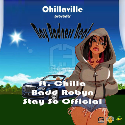 Chillaville presents Bay Badness Beat/Chillaville／Badd Robyn