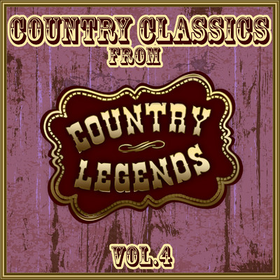 アルバム/Country Classics from Country Legends, Vol. 4/Various Artists