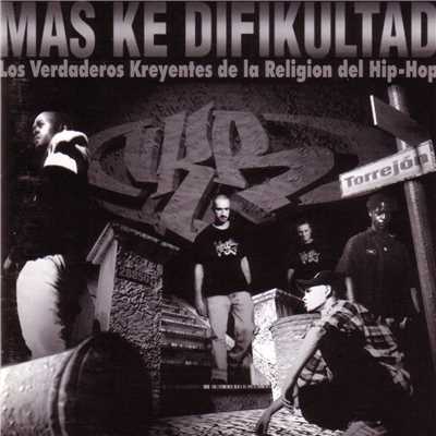 アルバム/Mas ke difikultad/Los Verdaderos Kreyentes de la Religion del Hip-Hop