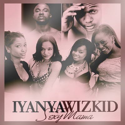 Sexy Mama (feat. Wizkid)/Iyanya