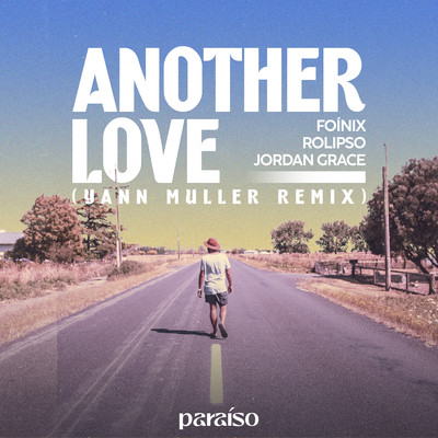 Another Love (Yann Muller Remix)/Rolipso, Foinix & Jordan Grace