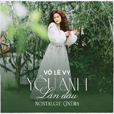 シングル/Yeu Anh Lan Dau (Nostalgie Cinema)/Vo Le Vy