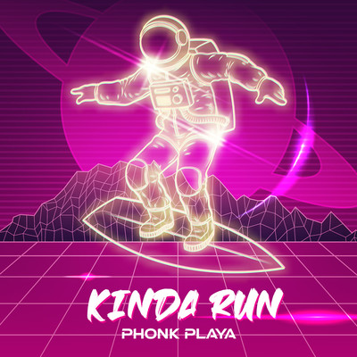 Kinda Run/Phonk Playa