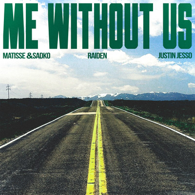 Me Without Us (with Justin Jesso)/Matisse & Sadko, Raiden