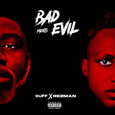 Bad Meets Evil/6uff & Rezman