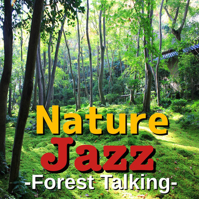 アルバム/Nature Jazz -Forest Talking-/TK lab