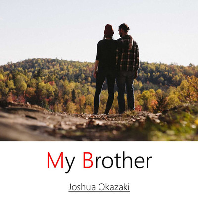 My Brother/Joshua Okazaki