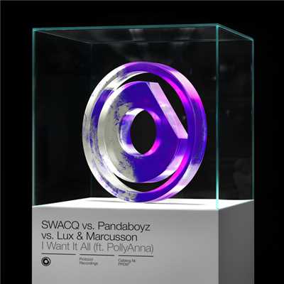 I Want It All (ft. PollyAnna)(Extended Mix)/SWACQ vs. Pandaboyz vs. Lux & Marcusson