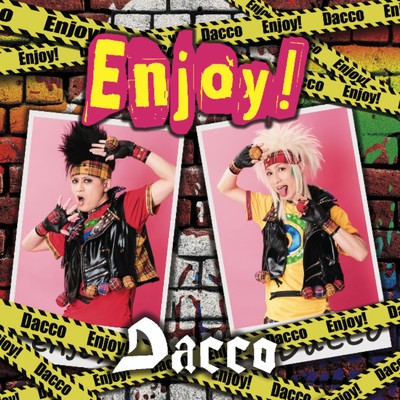 Enjoy！ (カラオケ)/Dacco