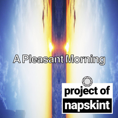 A Pleasant Morning/project of napskint