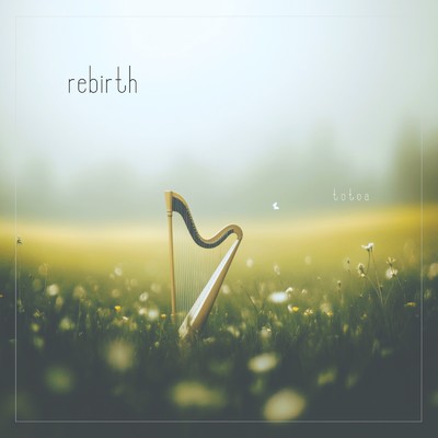 アルバム/rebirth/totoa, 禅ヒーリングJAPAN & Healing Girls Japan