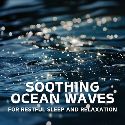 アルバム/Soothing Ocean Waves for Restful Sleep and Relaxation/Ocean Waves for Deep Sleep