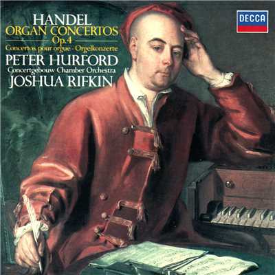 アルバム/Handel: Organ Concertos, Op. 4/ピーター・ハーフォード／コンセルトヘボウ室内管弦楽団／ジョシュア・リフキン