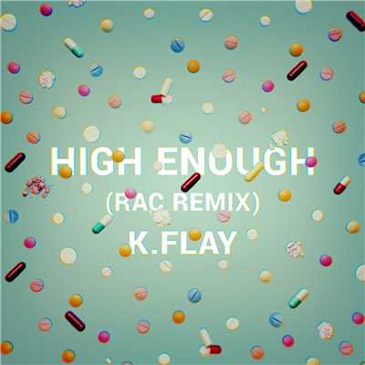 シングル/High Enough (RAC Remix)/K.Flay