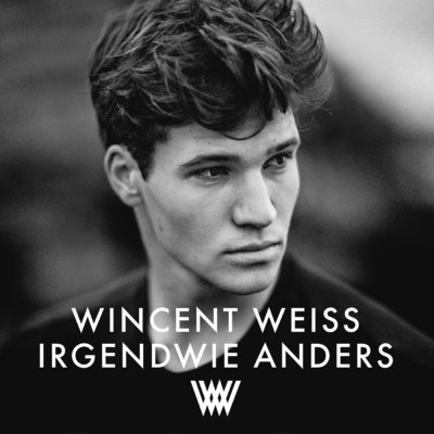 アルバム/Irgendwie anders/Wincent Weiss
