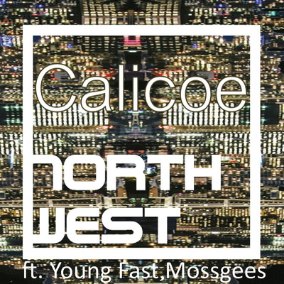 My Baby (feat. Mossgees & Young Fast)/North West Calicoe