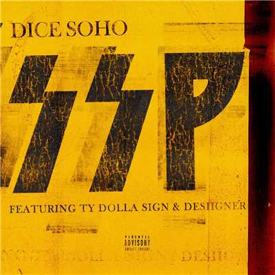 SSP (feat. Ty Dolla $ign & Desiigner)/Dice Soho