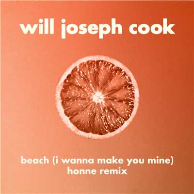 シングル/Beach (HONNE Remix)/Will Joseph Cook