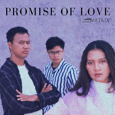 Promise Of Love/Matrix